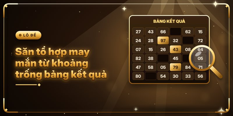 Cách Tính Lô Xiên - Giải Mã Quy Luật Và Tỷ Lệ Trúng Lớn 4 Săn tổ hợp may mắn từ khoảng trống bảng kết quả