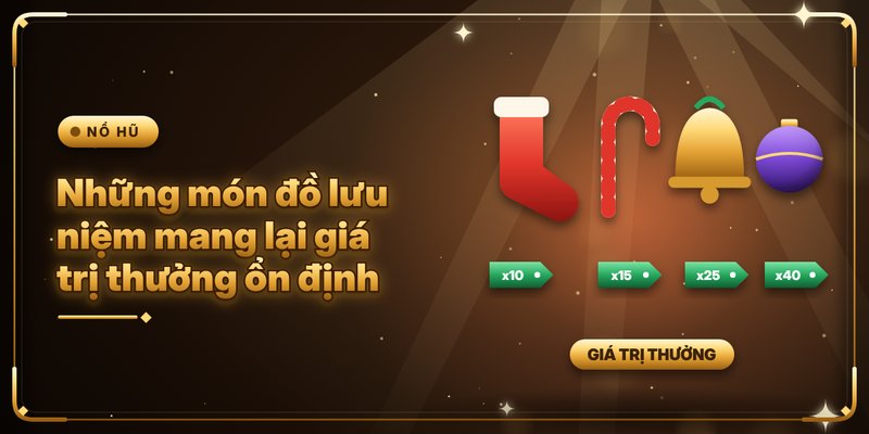 Santa Hậu Đậu - Cơ Hội Nổ Hũ Khổng Lồ Đêm Giáng Sinh 4 Những món đồ lưu niệm mang lại giá trị thưởng ổn định